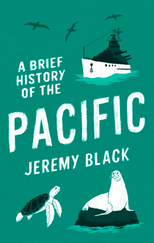 A Brief History of the Pacific: The Great Ocean (Brief Histories) book cover by Jeremy Black