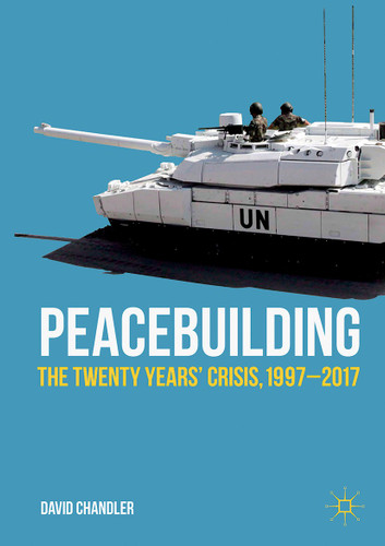 Peacebuilding: The Twenty Years’ Crisis, 1997-2017 (Rethinking Peace and Conflict Studies) book cover by David Chandler