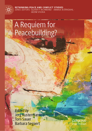 A Requiem for Peacebuilding? (Rethinking Peace and Conflict Studies) book cover by 