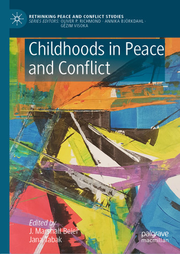 Childhoods in Peace and Conflict (Rethinking Peace and Conflict Studies) book cover by 