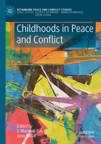 Childhoods in Peace and Conflict (Rethinking Peace and Conflict Studies) book cover by 