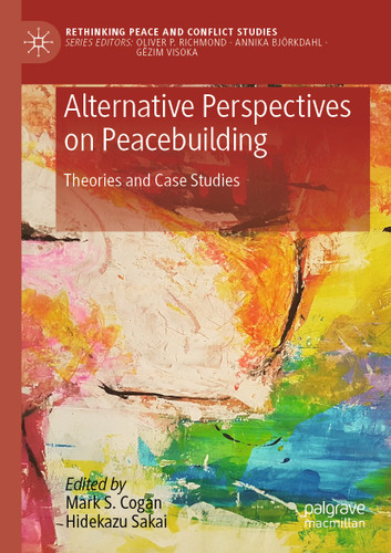 Alternative Perspectives on Peacebuilding: Theories and Case Studies (Rethinking Peace and Conflict Studies) book cover by 