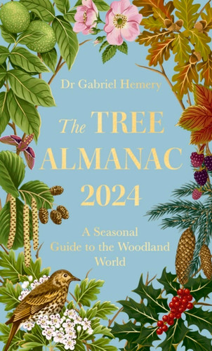 The Tree Almanac 2024: A Seasonal Guide to the Woodland World book cover by Dr. Gabriel Hemery