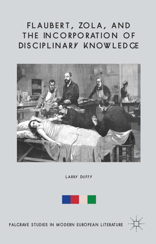 Flaubert, Zola, and the Incorporation of Disciplinary Knowledge (Palgrave Studies in Modern European Literature) book cover by L. Duffy