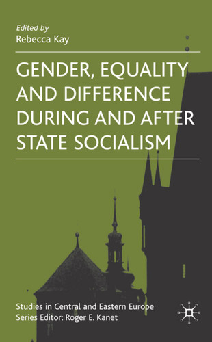 Gender, Equality and Difference During And After State Socialism (Studies in Central and Eastern Europe) book cover by 