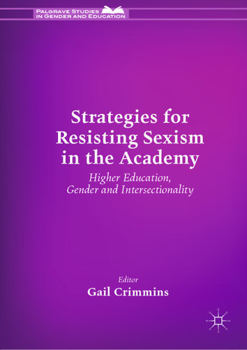 Strategies for Resisting Sexism in the Academy: Higher Education, Gender and Intersectionality (Palgrave Studies in Gender and Education) book cover by 