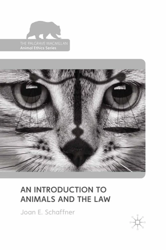 An Introduction to Animals and the Law (The Palgrave Macmillan Animal Ethics Series) book cover by Joan E. Schaffner