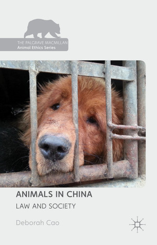 Animals in China: Law and Society (The Palgrave Macmillan Animal Ethics Series) book cover by Deborah Cao