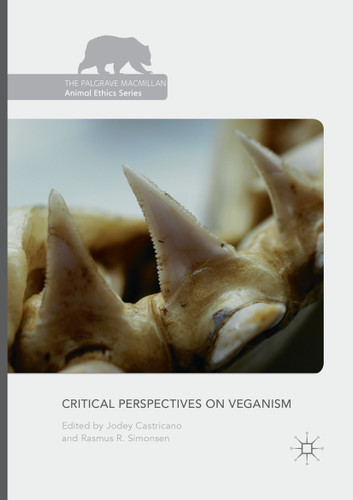 Critical Perspectives on Veganism (The Palgrave Macmillan Animal Ethics Series) book cover by 