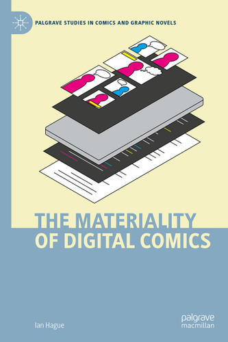 The Materiality of Digital Comics (Palgrave Studies in Comics and Graphic Novels) book cover by Ian Hague