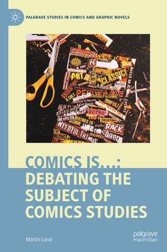 Comics is…: Debating the Subject of Comics Studies (Palgrave Studies in Comics and Graphic Novels) book cover by 