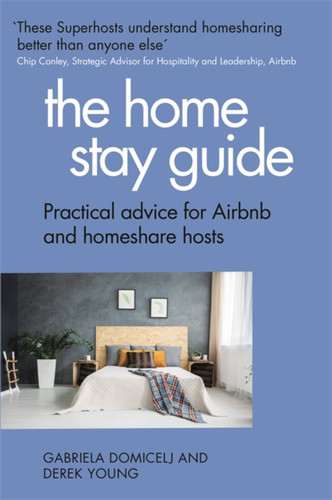 The Home Stay Guide: Practical advice for Airbnb and homeshare hosts book cover by Derek Young, Gabriela Domicelj