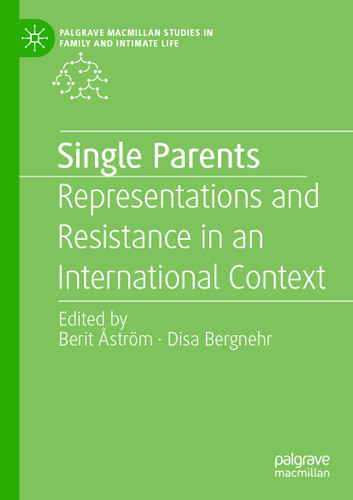 Single Parents: Representations and Resistance in an International Context (Palgrave Macmillan Studies in Family and Intimate Life) book cover by 