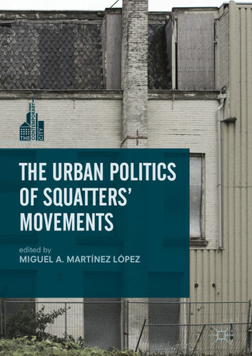 The Urban Politics of Squatters' Movements (The Contemporary City) book cover by 