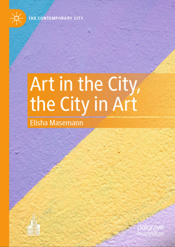 Art in the City, the City in Art (The Contemporary City) book cover by Elisha Masemann