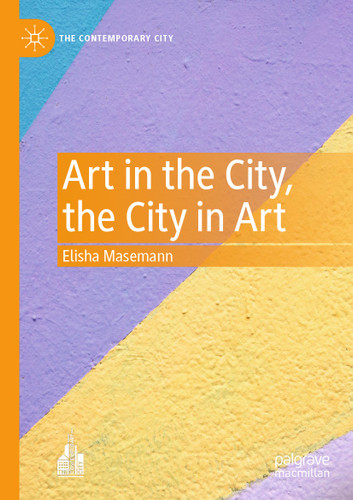 Art in the City, the City in Art (The Contemporary City) book cover by Elisha Masemann