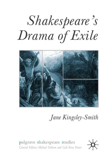 Shakespeare's Drama of Exile (Palgrave Shakespeare Studies) book cover by J. Kingsley-Smith