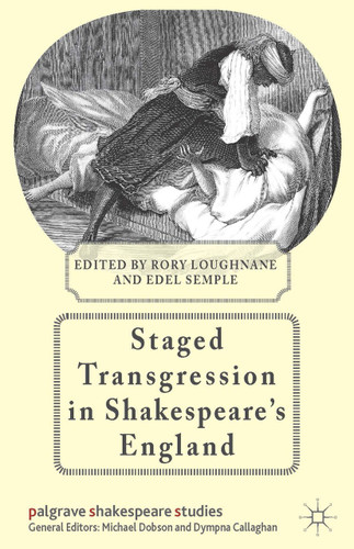 Staged Transgression in Shakespeare's England (Palgrave Shakespeare Studies) book cover by 
