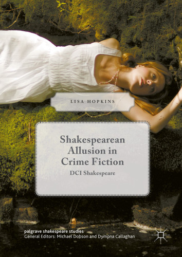 Shakespearean Allusion in Crime Fiction: DCI Shakespeare (Palgrave Shakespeare Studies) book cover by Lisa Hopkins