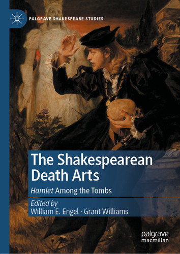 The Shakespearean Death Arts: Hamlet Among the Tombs (Palgrave Shakespeare Studies) book cover by 