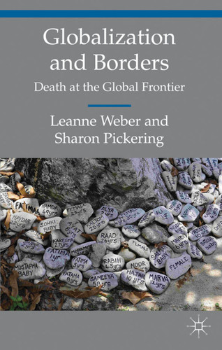 Globalization and Borders: Death at the Global Frontier (Transnational Crime, Crime Control and Security) book cover by L. Weber, S. Pickering