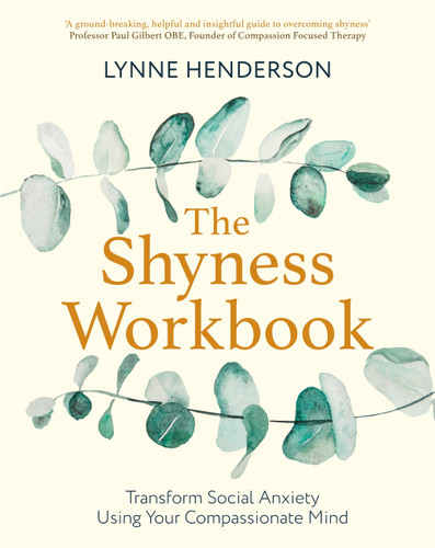 The Shyness Workbook: Take Control of Social Anxiety Using Your Compassionate Mind (Compassion Focused Therapy) book cover by Lynne Henderson
