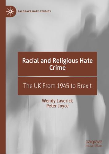 Racial and Religious Hate Crime: The UK From 1945 to Brexit (Palgrave Hate Studies) book cover by Wendy Laverick, Peter Joyce