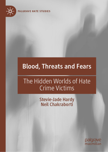 Blood, Threats and Fears: The Hidden Worlds of Hate Crime Victims (Palgrave Hate Studies) book cover by Stevie-Jade Hardy, Neil Chakraborti