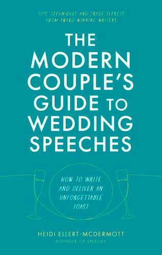The Modern Couple's Guide to Wedding Speeches: How to Write and Deliver an Unforgettable Speech or Toast book cover by Heidi Ellert-McDermott