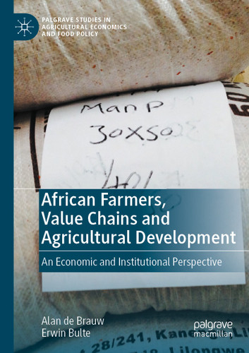African Farmers, Value Chains and Agricultural Development: An Economic and Institutional Perspective (Palgrave Studies in Agricultural Economics and Food Policy) book cover by Alan de Brauw, Erwin Bulte