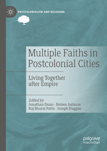 Multiple Faiths in Postcolonial Cities: Living Together after Empire (Postcolonialism and Religions) book cover by 