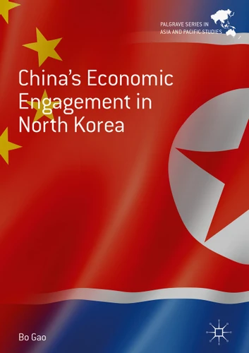 China's Economic Engagement in North Korea (Palgrave Series in Asia and Pacific Studies) book cover by Bo Gao