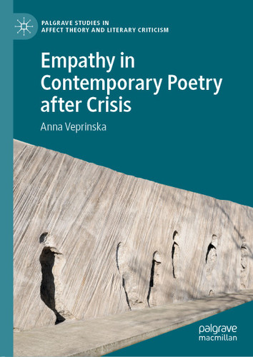 Empathy in Contemporary Poetry after Crisis (Palgrave Studies in Affect Theory and Literary Criticism) book cover by Anna Veprinska