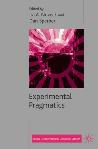 Experimental Pragmatics (Palgrave Studies in Pragmatics, Language and Cognition) book cover by 