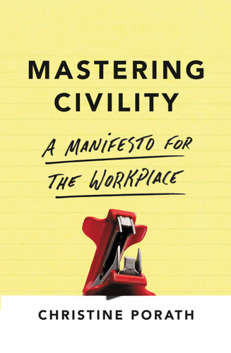 Mastering Civility: A Manifesto for the Workplace book cover by Christine Porath