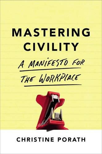 Mastering Civility: A Manifesto for the Workplace Cover