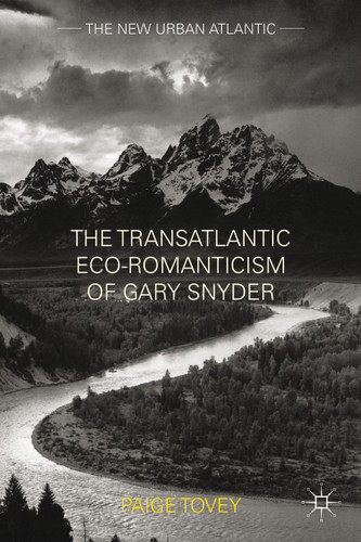 The Transatlantic Eco-Romanticism of Gary Snyder (The New Urban Atlantic) book cover by Paige Tovey