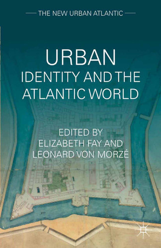 Urban Identity and the Atlantic World (The New Urban Atlantic) book cover by 