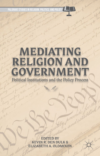 Mediating Religion and Government: Political Institutions and the Policy Process (Palgrave Studies in Religion, Politics, and Policy) book cover by 