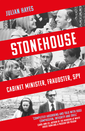 Stonehouse: Cabinet Minister, Fraudster, Spy book cover by Julian Hayes