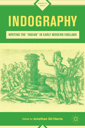 Indography: Writing the "Indian" in Early Modern England (Signs of Race) book cover by 
