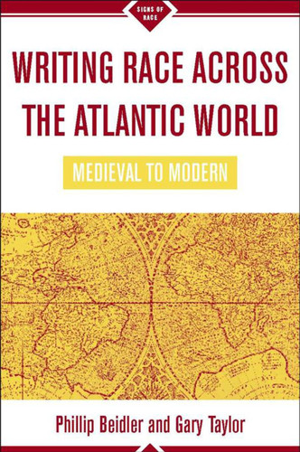 Writing Race Across the Atlantic World: Medieval to Modern (Signs of Race) book cover by 