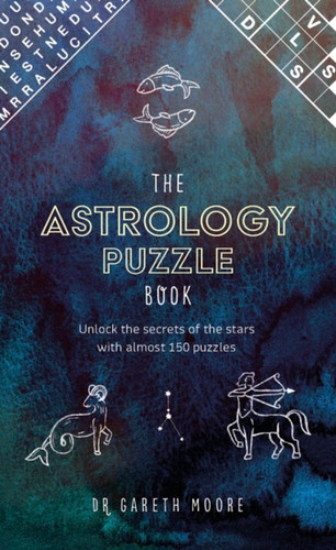The Astrology Puzzle Book: Unlock the secrets of the stars with 100 puzzles book cover by Gareth Moore