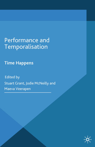 Performance and Temporalisation: Time Happens (Performance Philosophy) book cover by Jodie McNeilly, Maeva Veerapen
