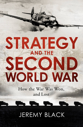 Strategy and the Second World War: How the War was Won, and Lost book cover by Jeremy Black