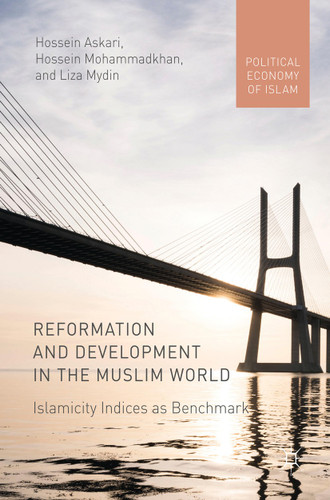 Reformation and Development in the Muslim World: Islamicity Indices as Benchmark (Political Economy of Islam) book cover by Hossein Askari, Hossein Mohammadkhan, Liza Mydin