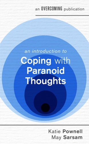 An Introduction to Coping with Paranoid Thoughts (An Introduction to Coping series) book cover by May Sarsam, Katie Pownell