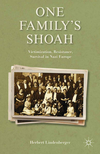 One Family’s Shoah: Victimization, Resistance, Survival in Nazi Europe (Studies in European Culture and History) book cover by H. Lindenberger