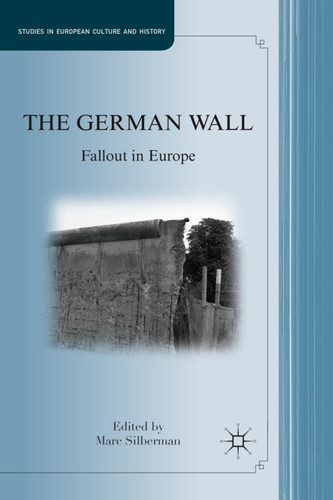 The German Wall: Fallout in Europe (Studies in European Culture and History) book cover by Marc Silberman