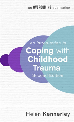 An Introduction to Coping with Childhood Trauma (An Introduction to Coping series) book cover by Helen Kennerley